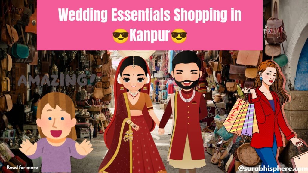 Complete wedding essentials shopping in Kanpur – bridal wear, accessories, and decor items
